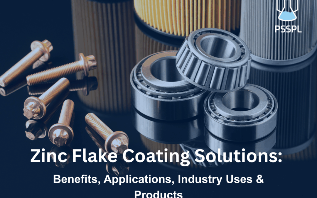 Zinc Flake Coating Solutions: Benefits, Applications, Industry Uses & Products